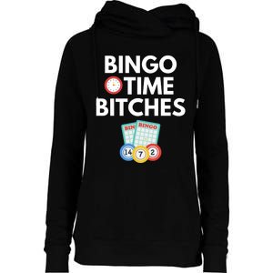 Bingo Time Bitches Funny Bingo Player Game Lover Gift Humor Womens Funnel Neck Pullover Hood