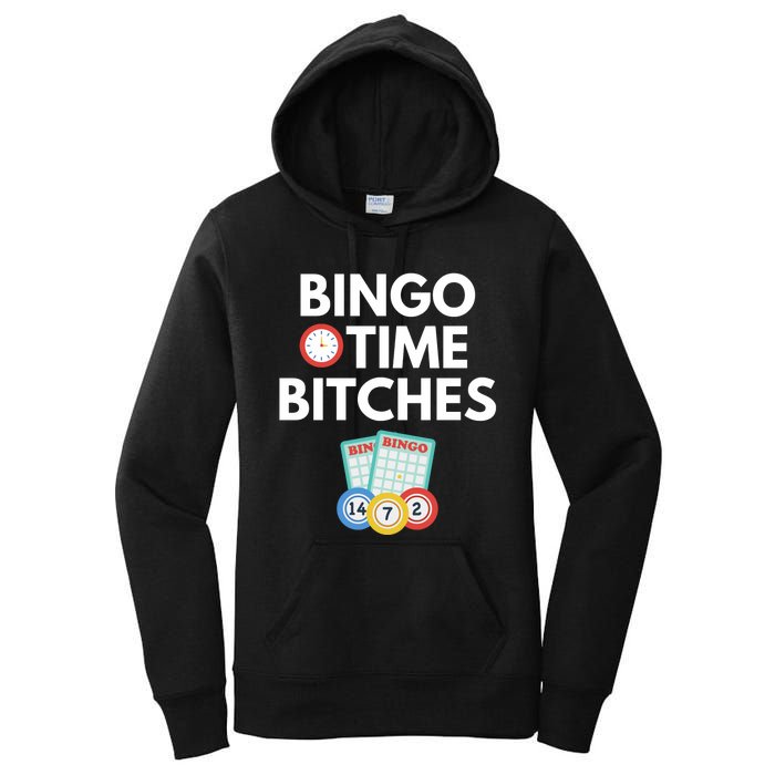 Bingo Time Bitches Funny Bingo Player Game Lover Gift Humor Women's Pullover Hoodie