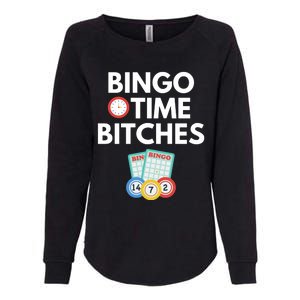 Bingo Time Bitches Funny Bingo Player Game Lover Gift Humor Womens California Wash Sweatshirt