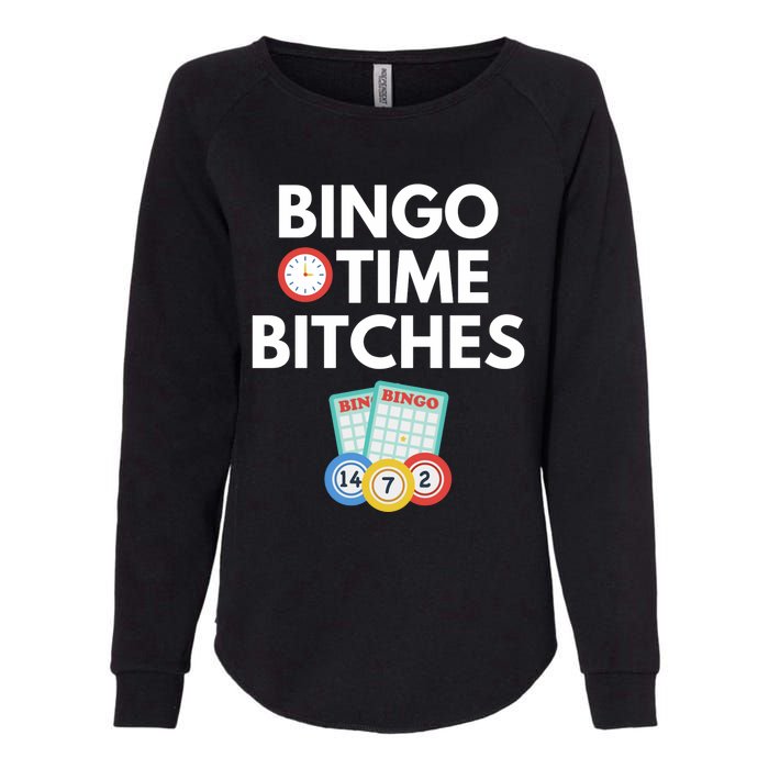 Bingo Time Bitches Funny Bingo Player Game Lover Gift Humor Womens California Wash Sweatshirt