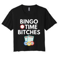 Bingo Time Bitches Funny Bingo Player Game Lover Gift Humor Women's Crop Top Tee