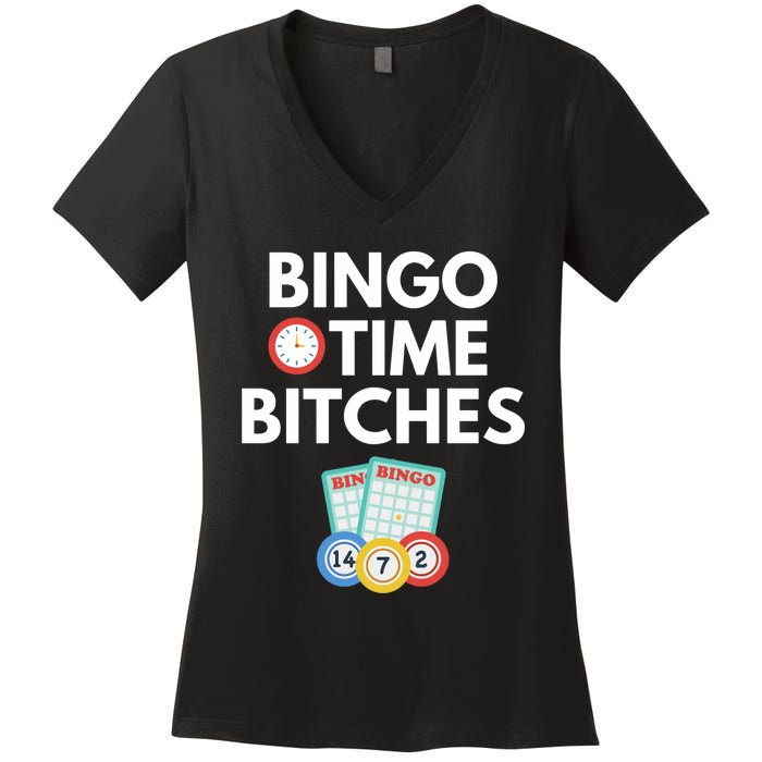 Bingo Time Bitches Funny Bingo Player Game Lover Gift Humor Women's V-Neck T-Shirt