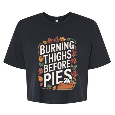 Burning Thighs Before Pies Funny Thanksgiving Pumpkin Pie Bella+Canvas Jersey Crop Tee