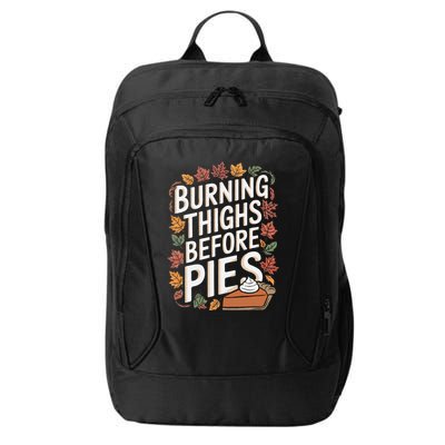 Burning Thighs Before Pies Funny Thanksgiving Pumpkin Pie City Backpack