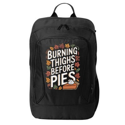 Burning Thighs Before Pies Funny Thanksgiving Pumpkin Pie City Backpack