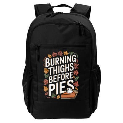 Burning Thighs Before Pies Funny Thanksgiving Pumpkin Pie Daily Commute Backpack