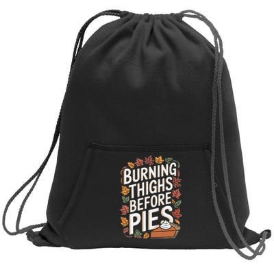 Burning Thighs Before Pies Funny Thanksgiving Pumpkin Pie Sweatshirt Cinch Pack Bag