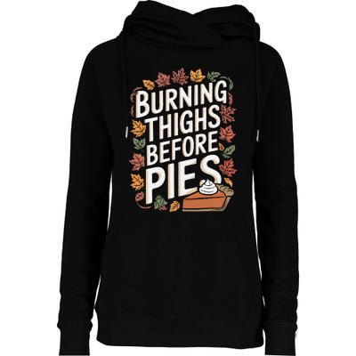 Burning Thighs Before Pies Funny Thanksgiving Pumpkin Pie Womens Funnel Neck Pullover Hood