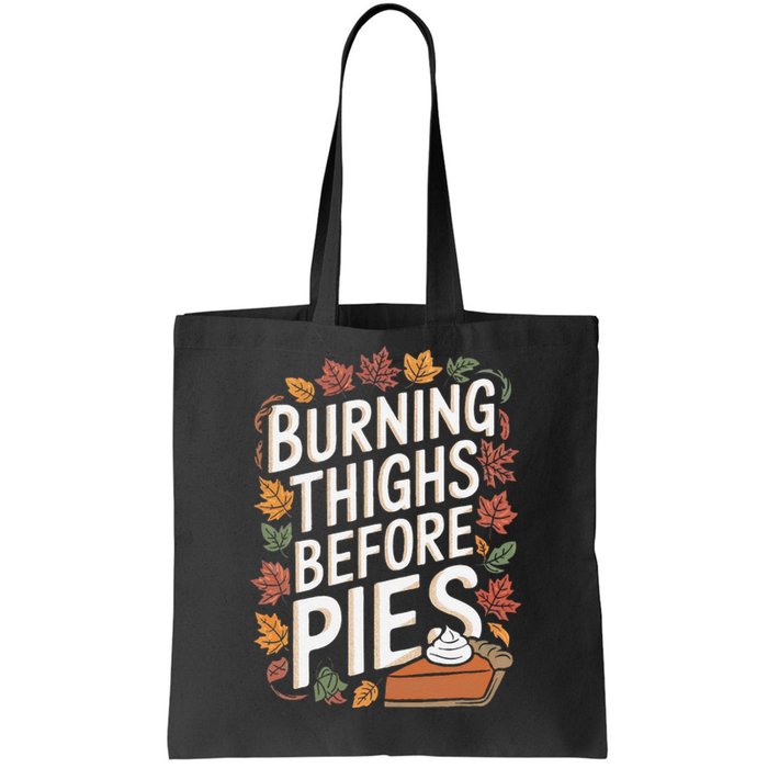 Burning Thighs Before Pies Funny Thanksgiving Pumpkin Pie Tote Bag