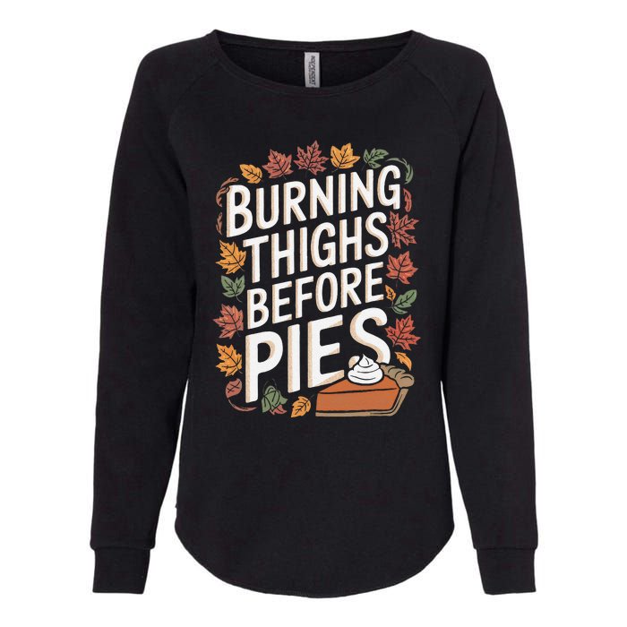 Burning Thighs Before Pies Funny Thanksgiving Pumpkin Pie Womens California Wash Sweatshirt