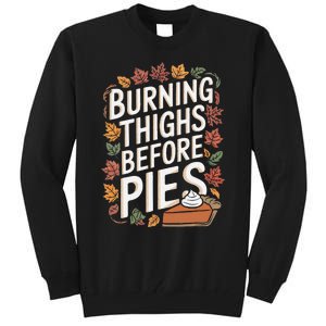 Burning Thighs Before Pies Funny Thanksgiving Pumpkin Pie Tall Sweatshirt