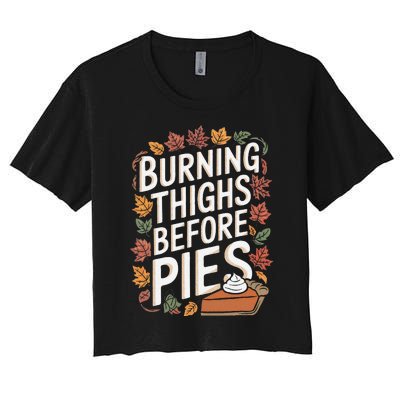 Burning Thighs Before Pies Funny Thanksgiving Pumpkin Pie Women's Crop Top Tee