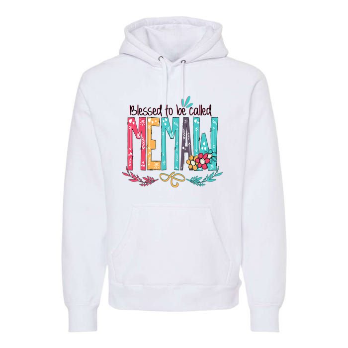 Blessed To Be Called Memaw Colorful Mothers Day Gifts Premium Hoodie