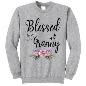 Blessed To Be Called Granny Floral Granny Mothers Day Gift Tall Sweatshirt