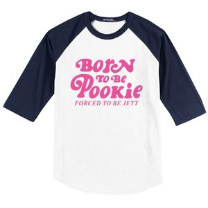 Born To Be Pookie Forced To Be Jett Baseball Sleeve Shirt