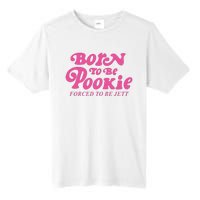 Born To Be Pookie Forced To Be Jett Tall Fusion ChromaSoft Performance T-Shirt