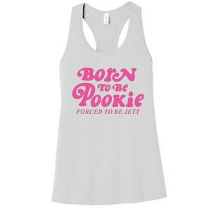 Born To Be Pookie Forced To Be Jett Women's Racerback Tank