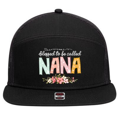 Blessed To Be Called Nana MotherS Day Flower Gifts Family 7 Panel Mesh Trucker Snapback Hat