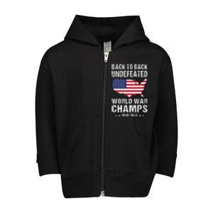 Back To Back Undefeated World War Champs American Toddler Zip Fleece Hoodie