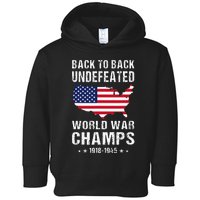 Back To Back Undefeated World War Champs American Toddler Hoodie