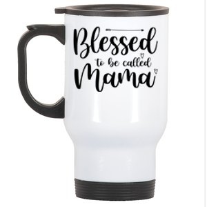 Blessed To Be Called Mama Stainless Steel Travel Mug