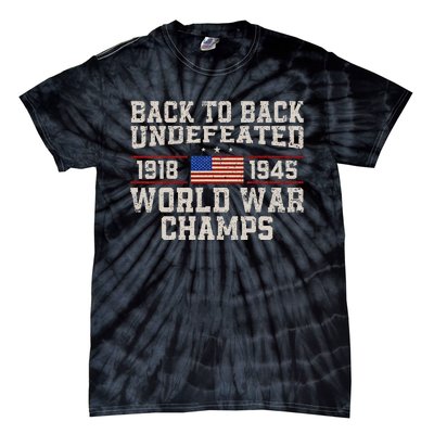 Back To Back Undefeated World War Champs 4th Of July Tie-Dye T-Shirt