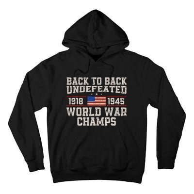 Back To Back Undefeated World War Champs 4th Of July Tall Hoodie