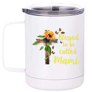 Blessed To Be Called Mami 12 oz Stainless Steel Tumbler Cup