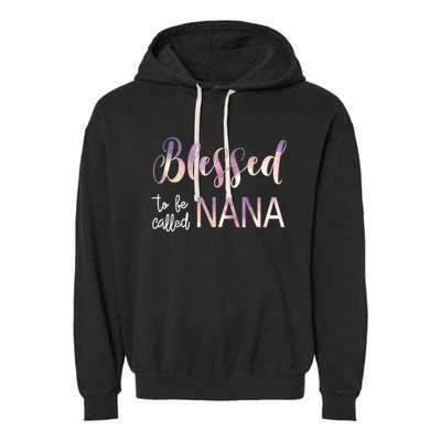 Blessed To Be Called Nana MotherS Day Garment-Dyed Fleece Hoodie