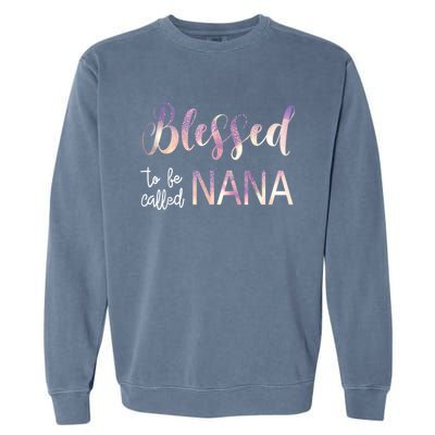 Blessed To Be Called Nana MotherS Day Garment-Dyed Sweatshirt