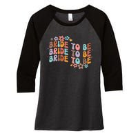 Bride To Be & Bridesmaid Bridal Shower Groovy Bachelorette Women's Tri-Blend 3/4-Sleeve Raglan Shirt