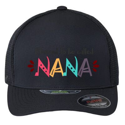 Blessed To Be Called Nana Flexfit Unipanel Trucker Cap