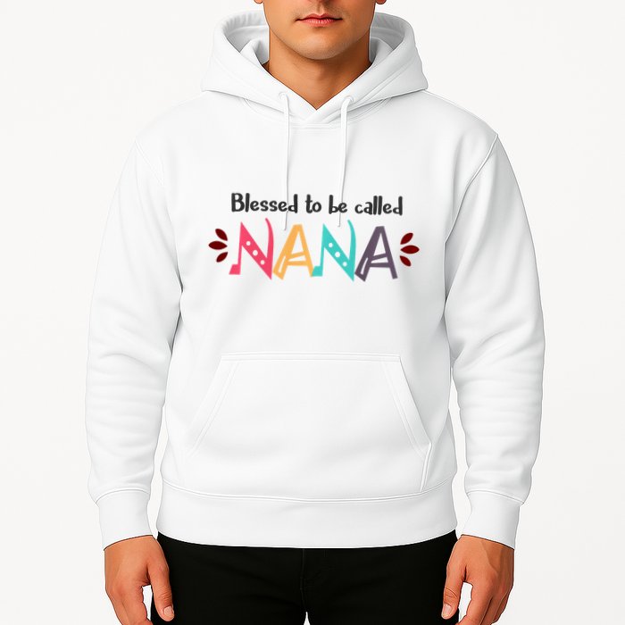 Blessed To Be Called Nana Hoodie