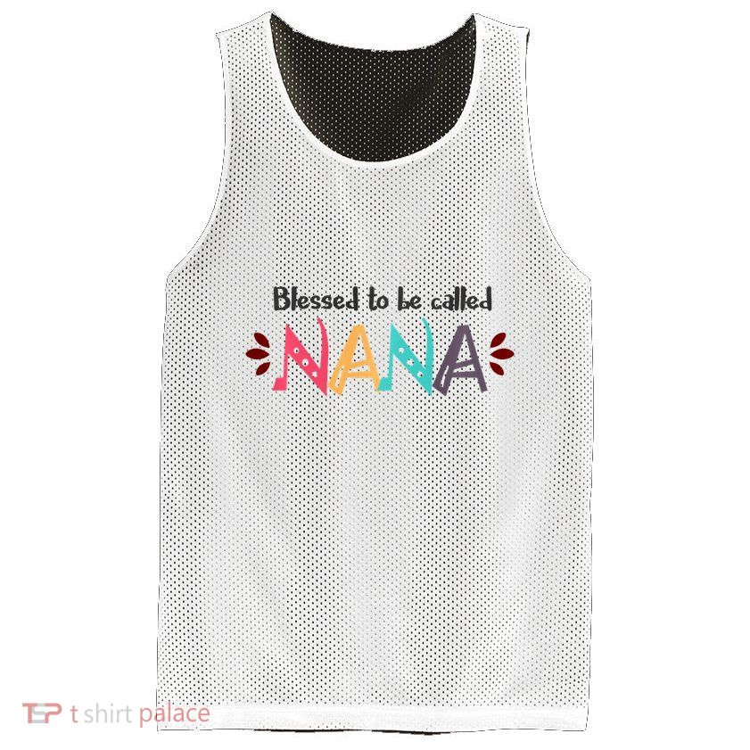 Blessed To Be Called Nana Mesh Reversible Basketball Jersey Tank
