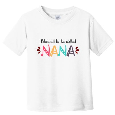 Blessed To Be Called Nana Toddler T-Shirt
