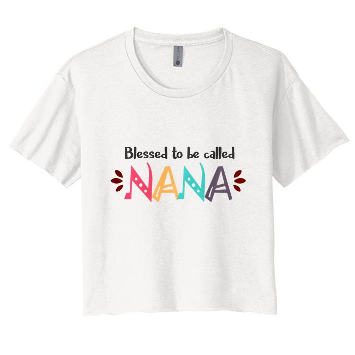 Blessed To Be Called Nana Crop Top