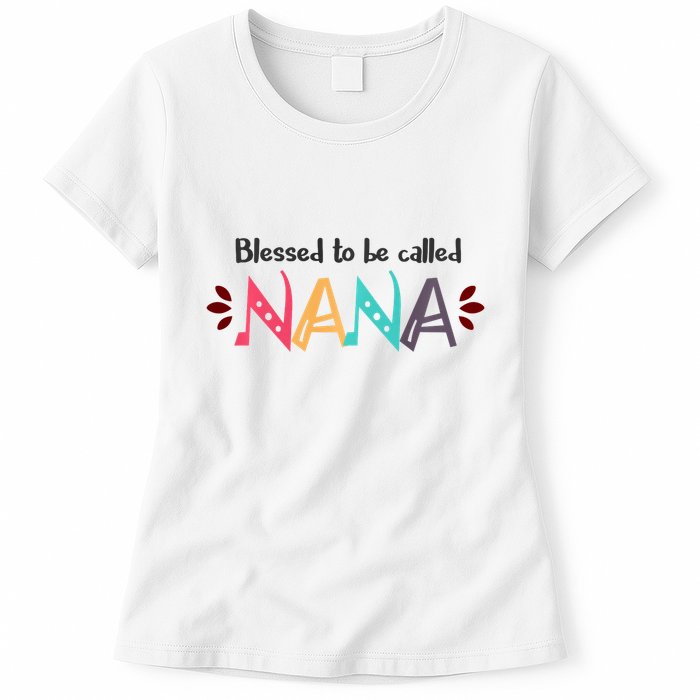 Blessed To Be Called Nana Womens T-Shirt