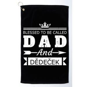 Blessed To Be Called Dad And Dedecek Cool Czech Grandpa Cute Gift Platinum Collection Golf Towel