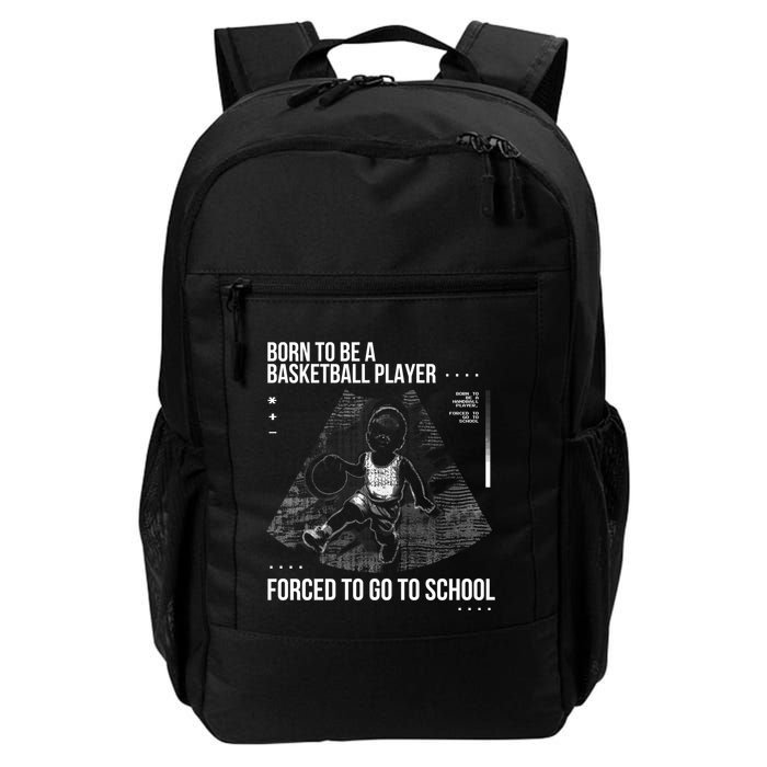 Born To Be A Basketball Player Forced To Go To School Backpack