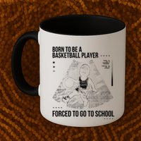 Born To Be A Basketball Player Forced To Go To School Mug