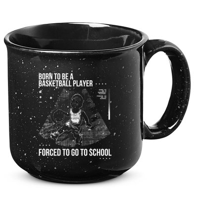 Born To Be A Basketball Player Forced To Go To School 15oz Campfire Ceramic Mug
