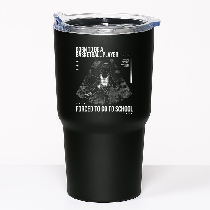 Born To Be A Basketball Player Forced To Go To School Tumbler