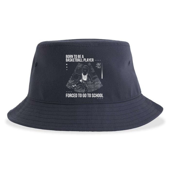 Born To Be A Basketball Player Forced To Go To School Sustainable Bucket Hat