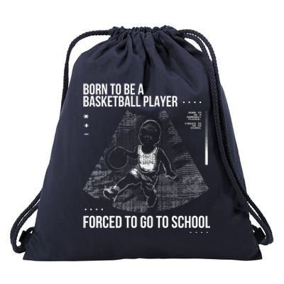 Born To Be A Basketball Player Forced To Go To School Drawstring Bag