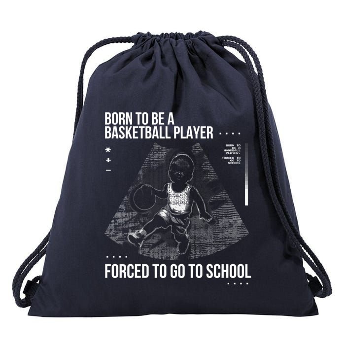 Born To Be A Basketball Player Forced To Go To School Drawstring Bag