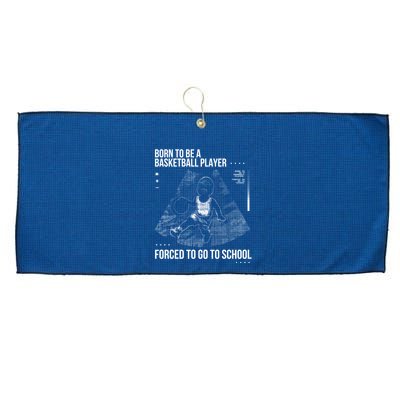 Born To Be A Basketball Player Forced To Go To School Large Microfiber Waffle Golf Towel