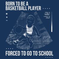 Born To Be A Basketball Player Forced To Go To School Premium T-Shirt