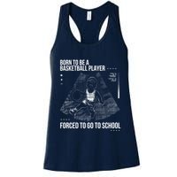 Born To Be A Basketball Player Forced To Go To School Womens Tank Top