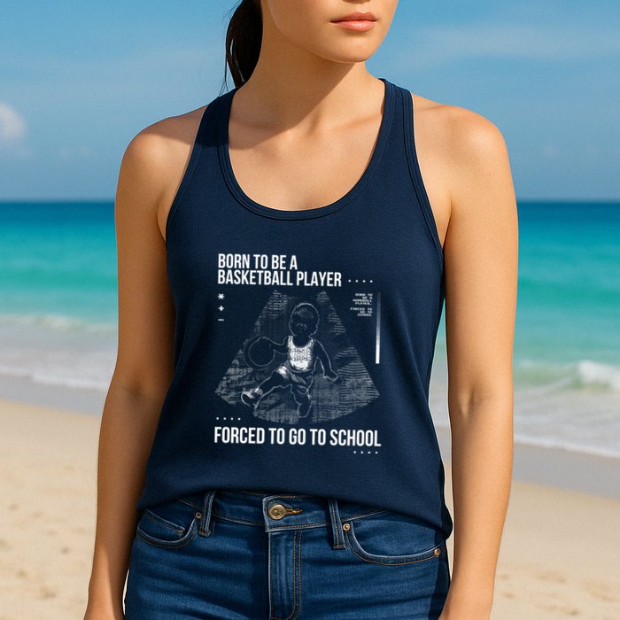 Born To Be A Basketball Player Forced To Go To School Womens Tank Top