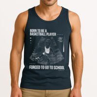 Born To Be A Basketball Player Forced To Go To School Tank Top